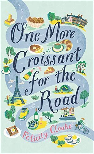 Felicity Cloake - Cloake, F: One More Croissant for the Road - Preis vom 09.10.2026 07:28:09 h