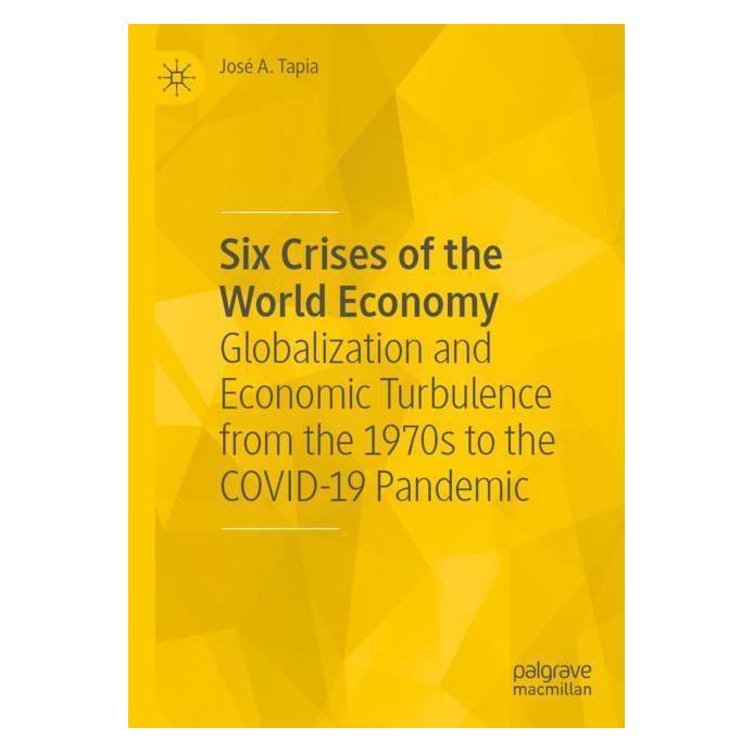 Springer Six Crises of the World Economy (Englisch, Softcover, José A. Tapia) (57180985)
