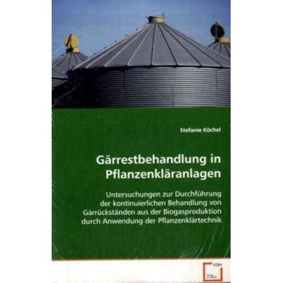 Köchel Stefanie: Gärrestbehandlung in Pflanzenkläranlagen, Taschenbuch von Stefanie Köchel, VDM, 978-3-8364-8956-0