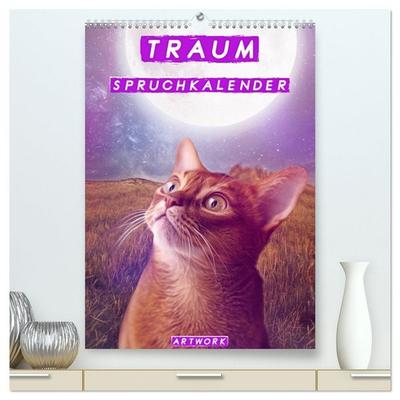 Traum Spruchkalender - Artwork (hochwertiger Premium Wandkalender 2026 DIN A2 hoch), Kunstdruck in Hochglanz