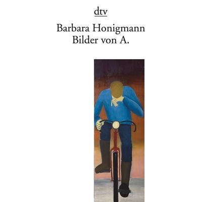 Bilder von A., Taschenbuch von Barbara Honigmann, dtv