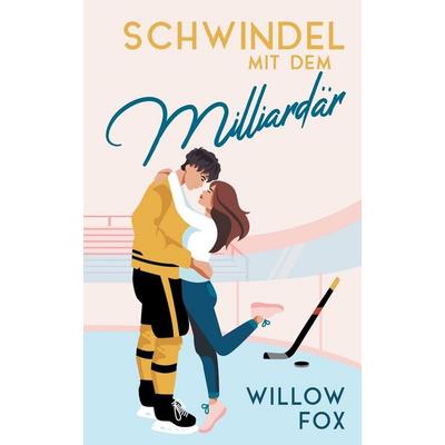 Schwindel mit dem Milliardär, Taschenbuch von Willow Fox, Self Published