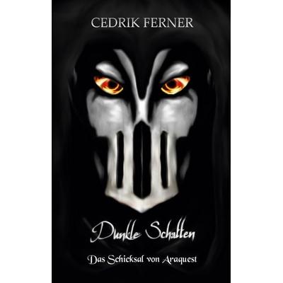 Das Schicksal von Araquest, Taschenbuch von Cedrik Ferner, BoD – Books on Demand, 978-3-7504-2404-3