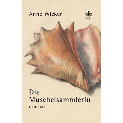 Die Muschelsammlerin, Taschenbuch von Anne Wicker, Verlag Ralf Liebe, 978-3-948682-78-1