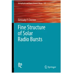 Fine Structure of Solar Radio Bursts, Fachbücher von Gennady P. Chernov, Gennady P Chernov