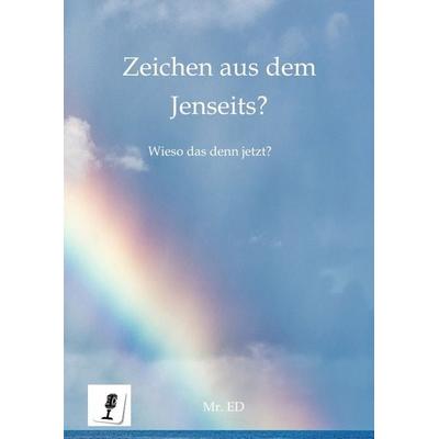 Zeichen aus dem Jenseits?, Gebundene Ausgabe von Eric Damster Mr. ED, Tredition, 978-3-384-04954-4