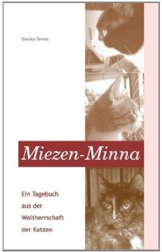 Bianka Tewes - Miezen-Minna: Ein Tagebuch aus der Weltherrschaft der Katzen - Preis vom 13.10.2026 11:25:28 h