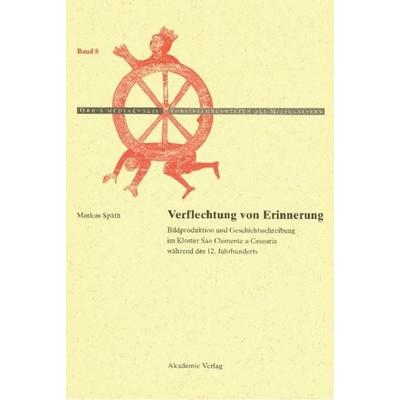 Verflechtung von Erinnerung, Gebundene Ausgabe von Markus Späth, De Gruyter, 978-3-05-004111-7