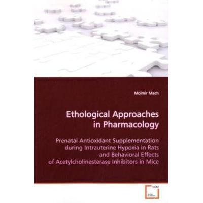 Mach, M: Ethological Approaches in Pharmacology, Taschenbuch von Mojmir Mach, VDM, 978-3-639-13140-6