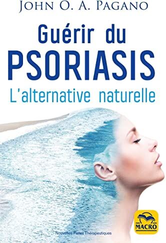 John Pagano - Guérir du psoriasis : l'alternative naturelle - Preis vom 09.10.2026 07:28:09 h