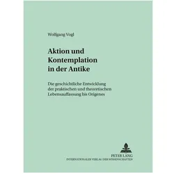 Aktion und Kontemplation in der Antike, Fachbücher von Wolfgang Vogl