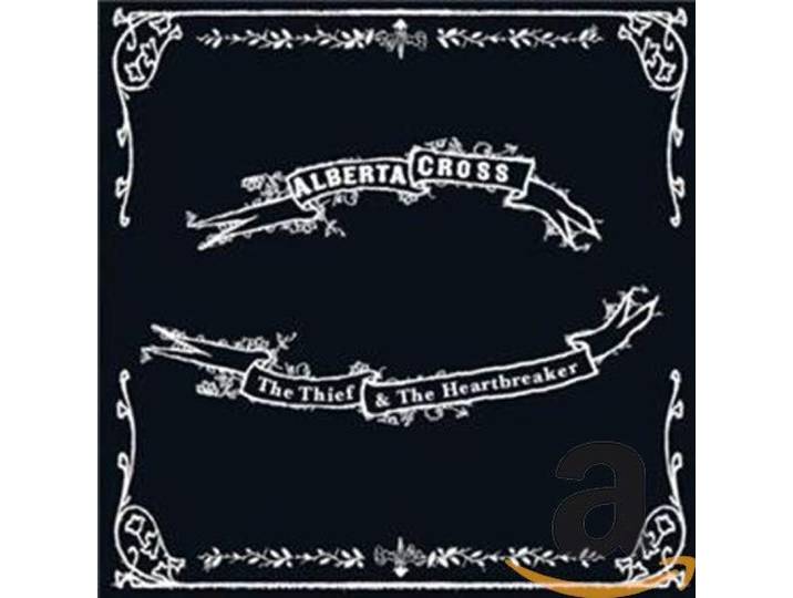 Alberta Cross - The Thief & The Heart Breaker