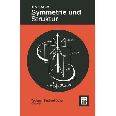 Symmetrie und Struktur, Taschenbuch von Sidney F. A. Kettle, Vieweg & Teubner, 978-3-519-03519-0