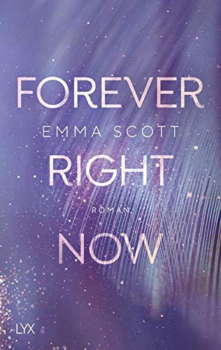 Emma Scott - Forever Right Now (Only Love, Band 2) - Preis vom 12.10.2026 11:37:12 h