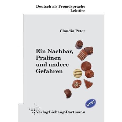 Ein Nachbar, Pralinen und andere Gefahren, Taschenbuch von Claudia Peter, Liebaug-Dartmann, 978-3-96425-011-7