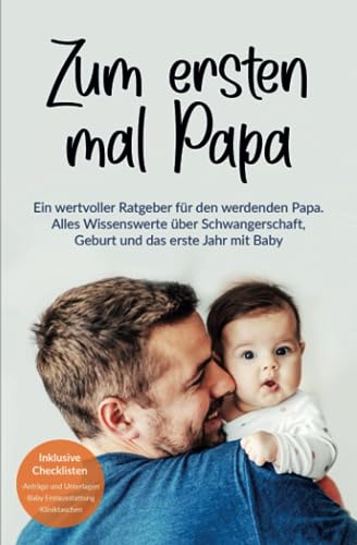 LiMa Verlag - Zum ersten mal Papa: Ein wertvoller Ratgeber für den werdenden Papa. Alles Wissenswerte über Schwangerschaft, Geburt und das erste Jahr mit Baby - Preis vom 30.09.2026 09:01:18 h