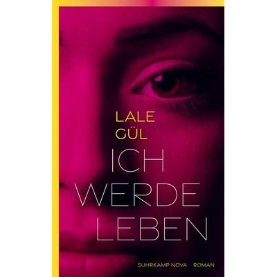 Ich werde leben, Taschenbuch von Lale Gül, Suhrkamp, 978-3-518-47235-4