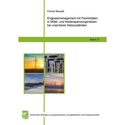 Engpassmanagement mit Flexibilitäten in Mittel- und Niederspannungsnetzen bei unsicheren Netzzuständen, Taschenbuch von Florian Rewald, Shaker Media,