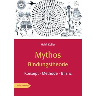 Mythos Bindungstheorie, Taschenbuch von Heidi Keller, Verlag das Netz, 978-3-86892-159-5