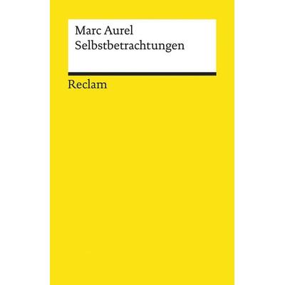 Selbstbetrachtungen, Taschenbuch von Marc Aurel, Reclam, Philipp, 978-3-15-019641-0