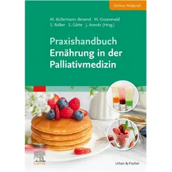 Praxishandbuch Ernährung in der Palliativmedizin (inkl. Online-Material), Fachbücher von Maike Groeneveld, Susanne Rolker, Sabine Götte, Maria Bullermann-Benend, Jann Arends