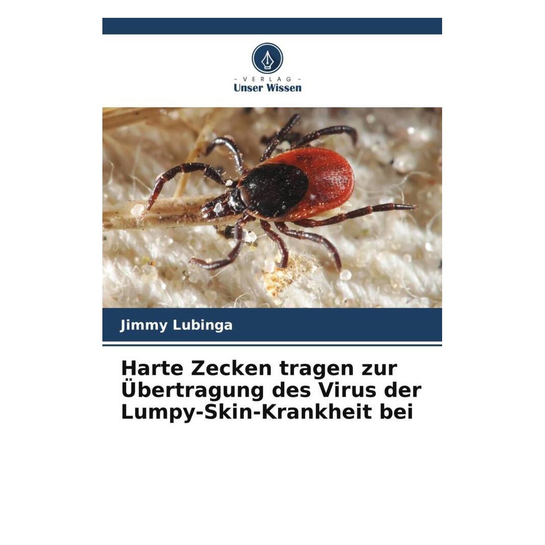 Unser Wissen Harte Zecken tragen zur Übertragung des Virus der Lumpy-Skin-Krankheit bei (Deutsch, Jimmy Lubinga, 2022) (56896243)