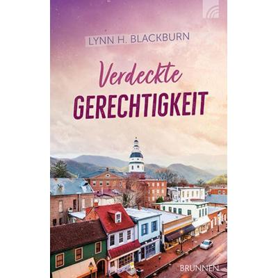 Verdeckte Gerechtigkeit, Taschenbuch von Lynn H. Blackburn, Brunnen Verlag GmbH, 978-3-7655-3706-6