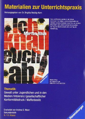Birgitta Reddig-Korn - Materialien zur Unterrichtspraxis - Morton Rhue: Ich knall euch ab! - Preis vom 09.10.2026 07:28:09 h