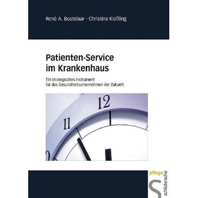 Patienten-Service im Krankenhaus, Gebundene Ausgabe von René A. Bostelaar,Christina Kiessling, Schlütersche Verlag