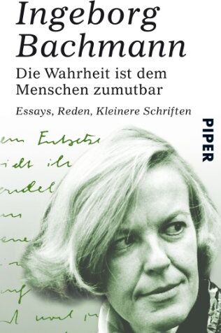 Ingeborg Bachmann - Die Wahrheit ist dem Menschen zumutbar: Essays, Reden, Kleinere Schriften - Preis vom 18.10.2026 15:28:09 h