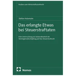 Das erlangte Etwas bei Steuerstraftaten, Fachbücher von Stefan Holzmaier