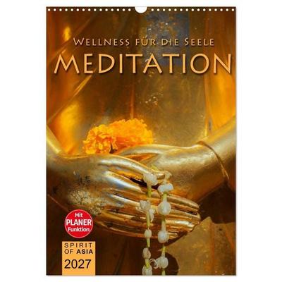 MEDITATION - Wellness für die Seele (Wandkalender 2027 DIN A3 hoch), CALVENDO Monatskalender