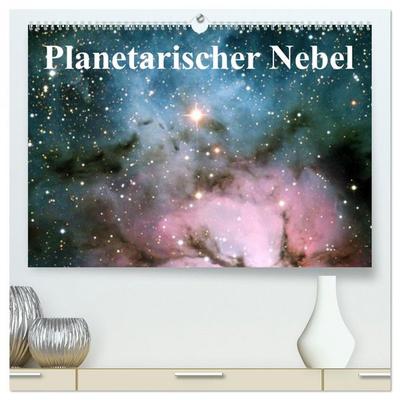 Planetarischer Nebel (hochwertiger Premium Wandkalender 2026 DIN A2 quer), Kunstdruck in Hochglanz