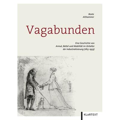 Vagabunden, Taschenbuch von Beate Althammer, Klartext, 978-3-8375-1708-8