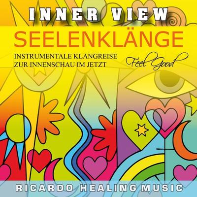 Inner View - Seelenklänge - Instrumentale Klangreise zur Innenschau im Jetzt - , Audio, 4250618846644