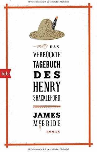 James McBride - Das verrückte Tagebuch des Henry Shackleford: Roman - Preis vom 13.10.2026 11:25:28 h