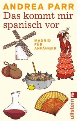 Andrea Parr - Das kommt mir spanisch vor: Madrid für Anfänger - Preis vom 17.10.2026 19:25:27 h
