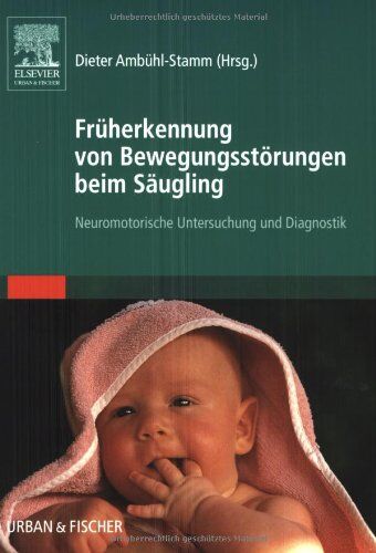 Dieter Ambühl-Stamm - Früherkennung von Bewegungsstörungen beim Säugling: Neuromotorische Untersuchung und Diagnostik - Preis vom 09.10.2026 07:28:09 h