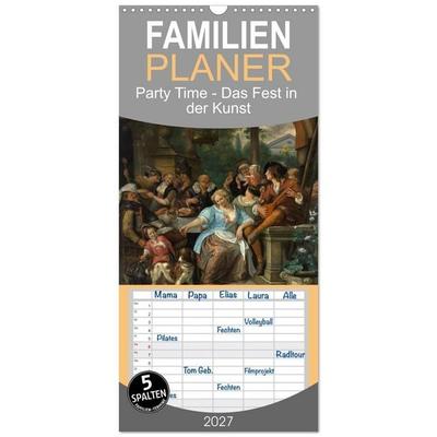 Familienplaner 2027 - Party Time - Das Fest in der Kunst mit 5 Spalten (Wandkalender, 21 x 45 cm) CALVENDO