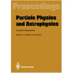 Particle Physics and Astrophysics. Current Viewpoints, Fachbücher von Fridebert Widder, Heinrich Mitter