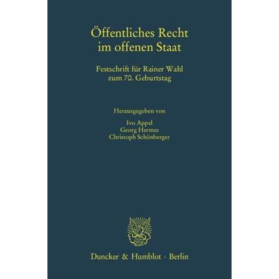Öffentliches Recht im offenen Staat., Gebundene Ausgabe von , Duncker & Humblot, 978-3-428-13382-6