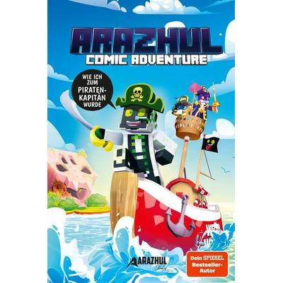 Wie ich zum Piratenkapitän wurde, Gebundene Ausgabe von Arazhul,Roman Fink,Lukas Kummer, Community Editions