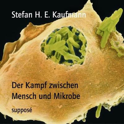 Der Kampf zwischen Mensch und Mikrobe - Stefan H. E. Kaufmann,Klaus Sander, Audio, 9783863850463