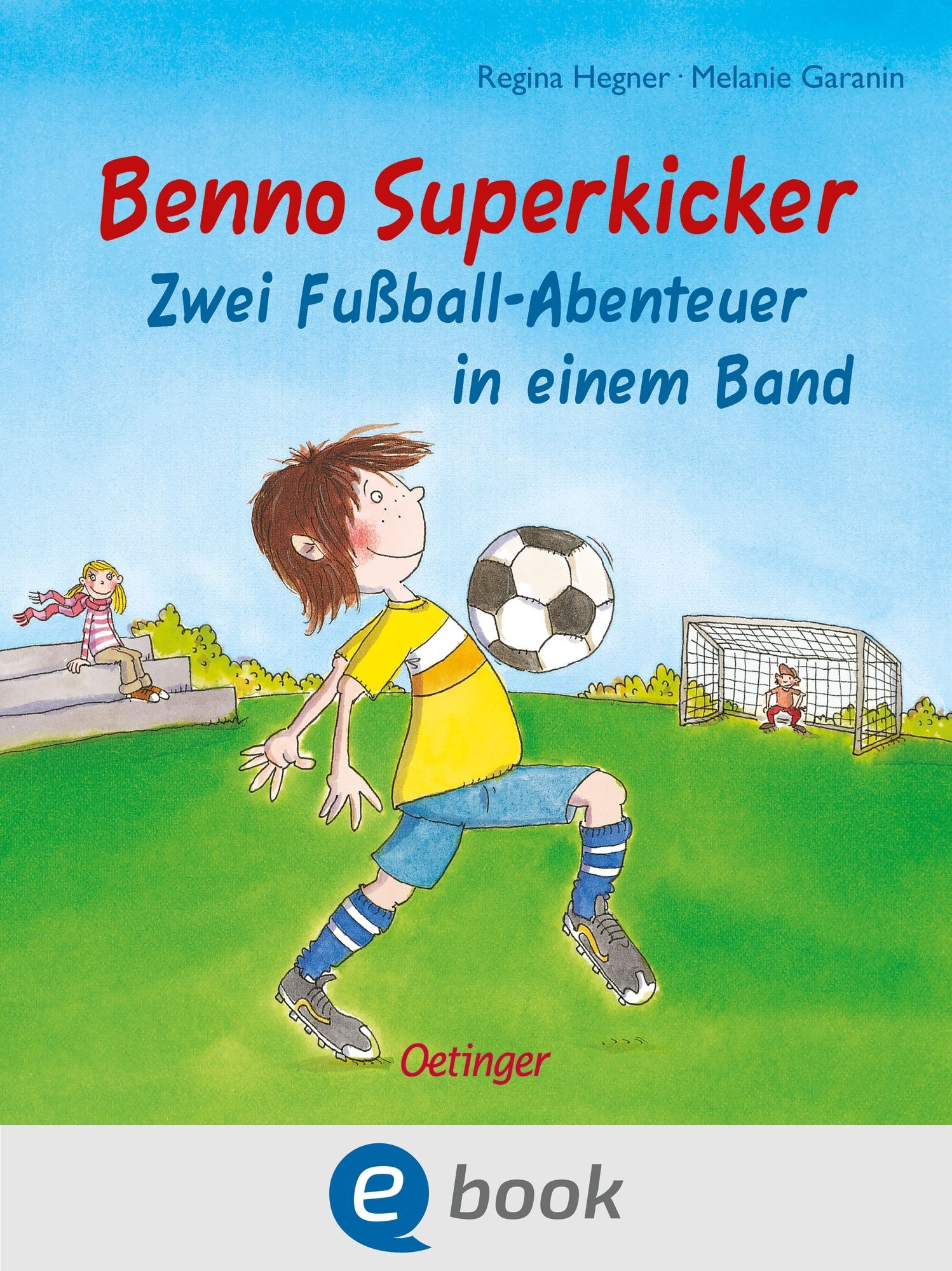Oetinger Benno Superkicker. Zwei Fußballabenteuer in einem Band