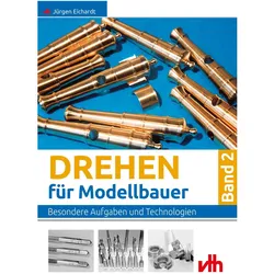 Drehen für Modellbauer 2, Sachbücher von Jürgen Eichardt
