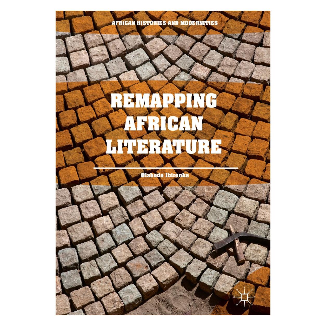 Springer Ibironke:Remapping African Literature (Englisch, Hardcover, Olabode Ibironke) (9783319692951)