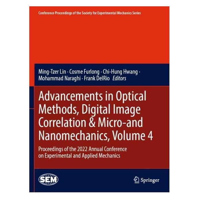 Springer Advancements in Optical Methods, Digital Image Correlation & Micro-and Nanomechanics, Volume 4 (Englisch, Softcover, Chi-Hung, Cosme, Frank DelRio, Furlong, Hwang et al, Ming-Tzer Lin, Mohammad Naraghi) (57009375)