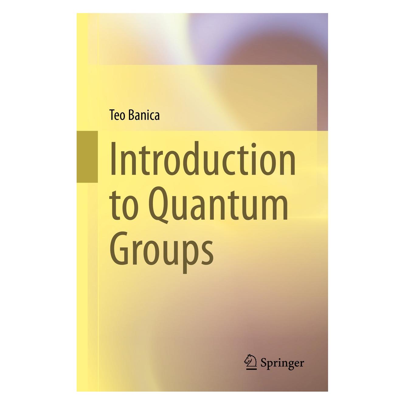 Springer Introduction to Quantum Groups (Englisch, Hardcover, Teo Banica) (9783031238161)