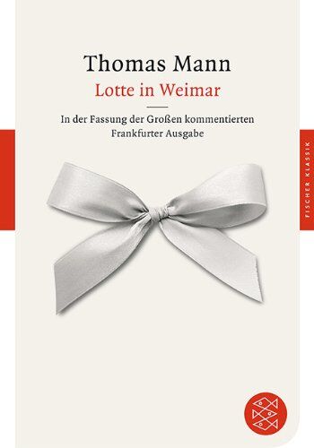 Thomas Mann - Lotte in Weimar: Roman In der Fassung der Großen kommentierten Frankfurter Ausgabe: Roman. In der Fassung der Großen kommentierten Frankfurter Ausgabe - Preis vom 30.09.2026 09:01:18 h