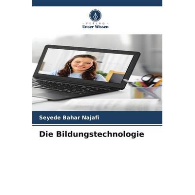 Najafi, S: Bildungstechnologie, Taschenbuch von Seyede Bahar Najafi, Verlag Unser Wissen, 978-620-8-83405-0